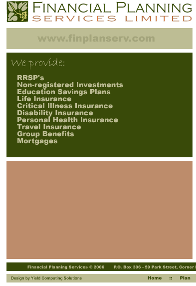 Financial Planning Services - Atlantic Canada Full Service Financial Planners.  Investments, RRSP's, RESP's, Health Insurance, Travel Insurance, Business Planning, Mortgages